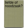 Liefde of noodzaak? by Annie West