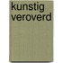 Kunstig veroverd