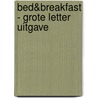 Bed&Breakfast - grote letter uitgave by Jet van Vuuren