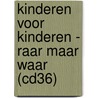 Kinderen voor Kinderen - Raar maar waar (CD36) door Onbekend