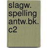 SLAGW. SPELLING ANTW.BK. C2 by Unknown