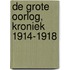 De Grote Oorlog, kroniek 1914-1918