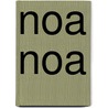 Noa Noa door Paul Gauguin