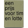 Een prijs voor Tim en Lotte door Gerda Luytjes-Mensink