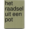 Het raadsel uit een pot by Mirjam Moee-Schipper