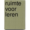 Ruimte voor Leren door Albert Peter Walsweer