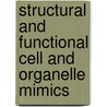Structural and functional cell and organelle mimics door Ruud Peters