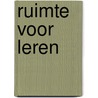 Ruimte voor leren door Albert Peter Walsweer