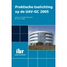 Praktische toelichting op de UAV 2005 by M.A.B. Chao-Duivis