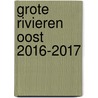 Grote rivieren Oost 2016-2017 by Unknown