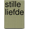 Stille liefde door Wanda E. Brunstetter