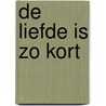 De liefde is zo kort by Hans Dütting