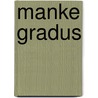 Manke Gradus by Rene Janssen