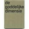 De Goddelijke dimensie by Henk van der Werf
