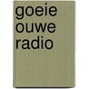 Goeie ouwe radio door Bert van Nieuwenhuizen