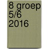 8 groep 5/6 2016 door Onbekend
