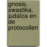Gnosis, Swastika, Judaïca en de Protocollen door Vincent Dumas