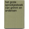 Het grote sprookjesboek van Grimm en Andersen door Onbekend
