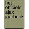 Het officiële Ajax jaarboek by Ronald Jonges