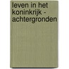 Leven in het koninkrijk - achtergronden by Pieter Both