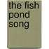 The Fish Pond Song