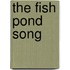 The Fish Pond Song