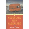 Nederland mijn vaderland door Zihni Özdil