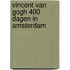 Vincent van Gogh 400 dagen in Amsterdam