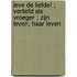 Leve de liefde! ; Verliefd als vroeger ; Zijn leven, haar leven