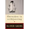 Ontwaken in verbijstering door Oliver Sacks