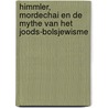 Himmler, Mordechai en de mythe van het joods-bolsjewisme by Perry Pierik