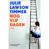 Nog vijf dagen by Julie Lawson Timmer