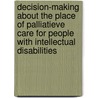 Decision-making about the place of palliatieve care for people with intellectual disabilities door N. Bekkema