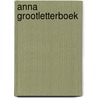 Anna grootletterboek door Robert Vermeer