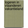 Logeren in Vlaanderen vakantieland by Unknown