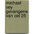 Michael Vey Gevangene van cel 25