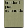 Honderd jaar Mariarade door Hein Giesen