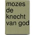 Mozes de knecht van God