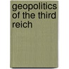 Geopolitics of the third Reich door Perry Pierik