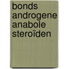 Bonds androgene anabole steroïden by Peter Bond