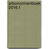 Arbonormenboek 2016.1 door Onbekend