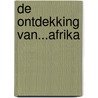 De ontdekking van...Afrika by Tim Cooke