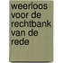 Weerloos voor de rechtbank van de rede