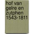 Hof van Gelre en Zutphen 1543-1811