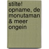 Stilte! Opname, de Monutaman & meer ongein door Jeannine van Dijck