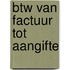 Btw van factuur tot aangifte
