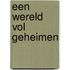 Een Wereld vol Geheimen
