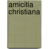 Amicitia Christiana door J.G. Barnhoorn