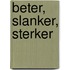 Beter, slanker, sterker