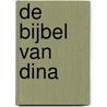 De Bijbel van Dina door Ditteke den Haan